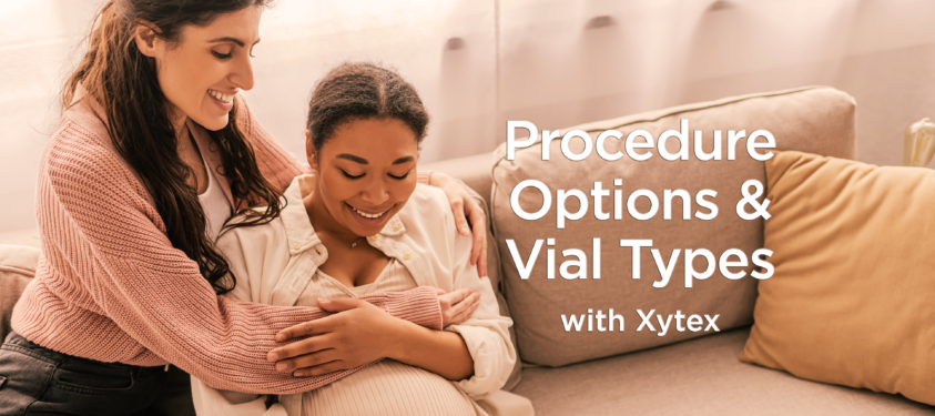 Understanding procedure options & vial types with Xytex