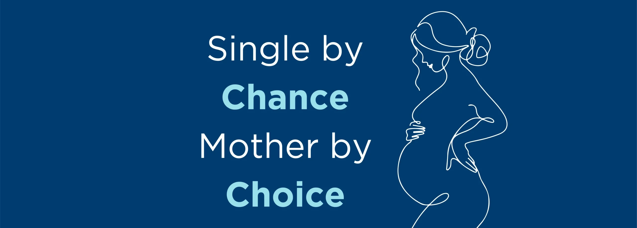 Single by Chance Mother by Choice - Xytex Supporting Single Mothers 